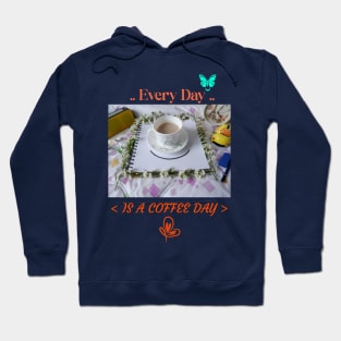 Every day is a coffee day Hoodie